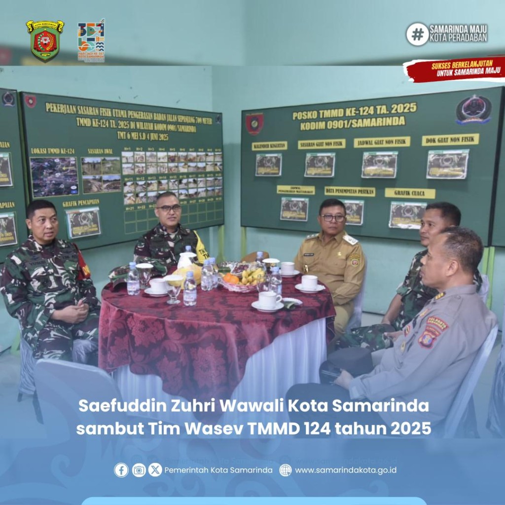 Saefuddin Zuhri Wawali Kota Samarinda sambut Tim Wasev TMMD 124 tahun 2025.