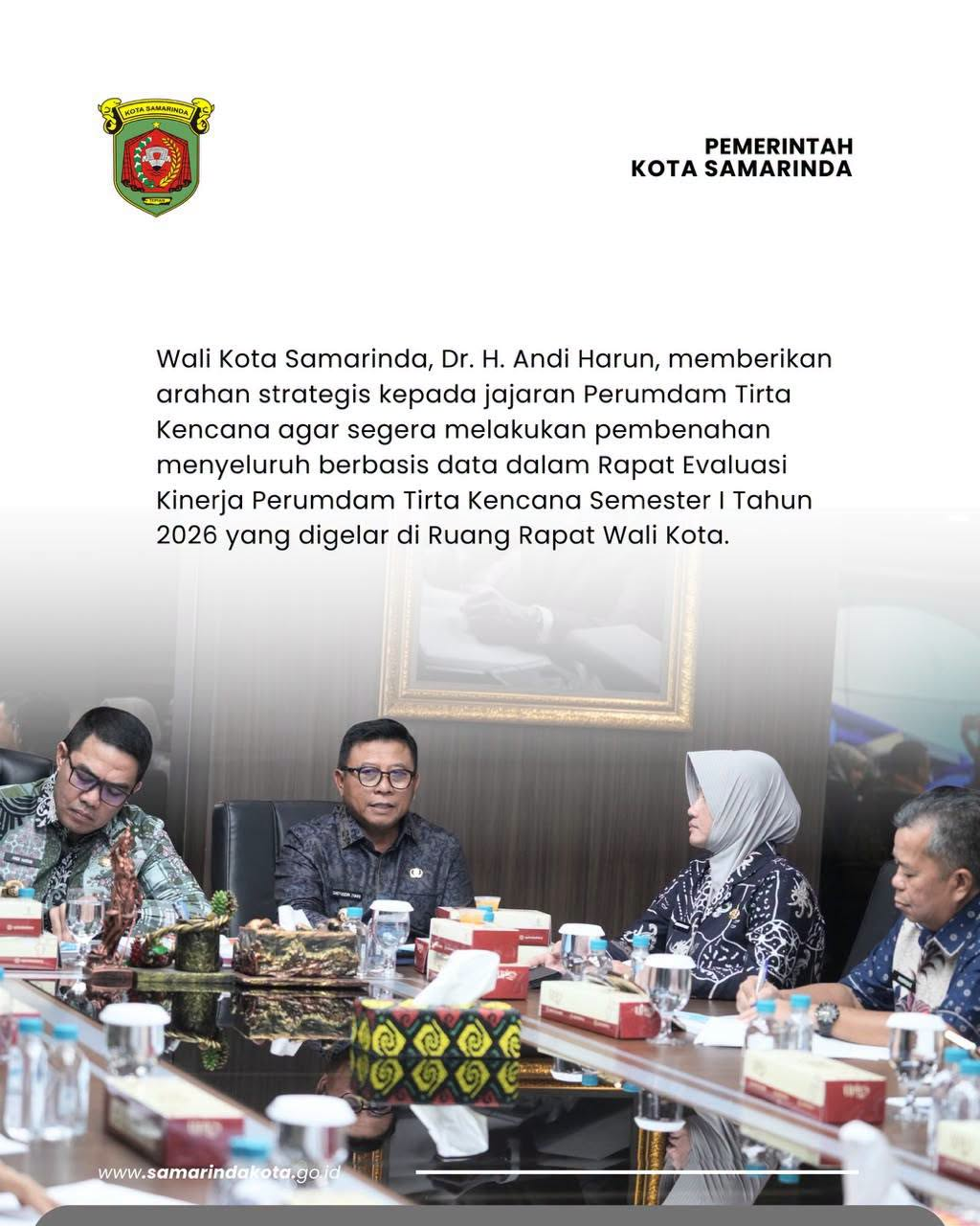 Wali Kota Andi Harun Minta Perumdam Tirta Kencana Susun Roadmap Pembenahan, Tekankan Solusi Berbasis Data dan AI